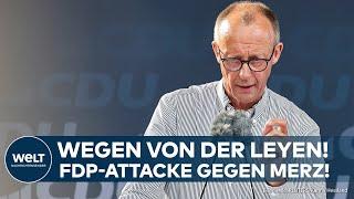 DEUTSCHLAND: Wegen Ursula von der Leyen! Scharfe FDP-Attacke gegen CDU-Chef Friedrich Merz