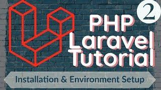 PHP Laravel Tutorial for Beginners 2-  Laravel Installation and Environment Setup