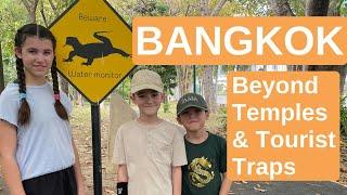 Exploring BANGKOK: Family Adventures Beyond Temples and Tourist Traps in the City of Smiles 