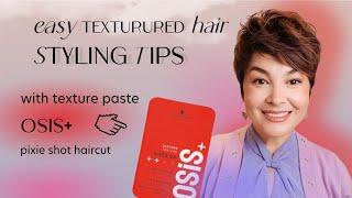 Easy & Quick Short  Hair Pixie Cut Styling Tips with Osis Texture Paste