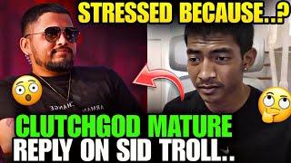 Clutchgod Mature Reply On Sid Trolling || #godl #jonathan #bgmi #clutchgod