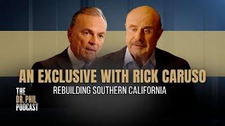 Rick Caruso: Rebuilding Southern California | EP380 | The Dr. Phil Podcast