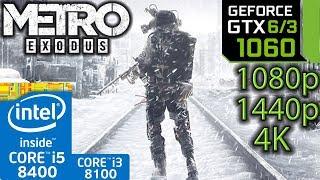 Metro Exodus - GTX 1060 6gb / 3gb - i5 8400 - i3 8100 - 1080p - 1440p - 4K - Benchmark PC