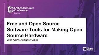 Free and Open Source Software Tools for Making Open Source Hardware - Leon Anavi, Konsulko Group