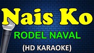 NAIS KO - Rodel Naval (HD Karaoke)