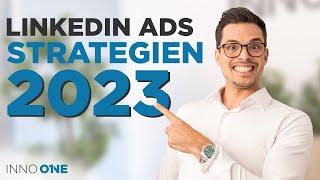 Die BESTE LinkedIn Ads Strategie für 2023!