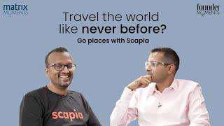 Matrix Moments: Anil Goteti, Founder of Scapia on building a travel fintech company