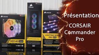 CORSAIR Commander Pro - La solution de centralisation par excellence ?