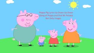 Peppa Pig Lyrics Mr. Potato is Coming to Town But Only Images