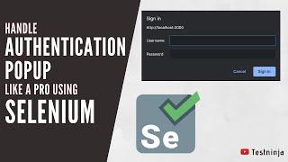 selenium - Handle authentication popup like a pro | How it's done | TestNinja