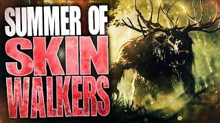 Summer of Skinwalkers