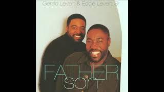 I'm Savin' Your Place - Eddie Levert and Gerald Levert, Sr.