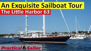 A Sailboat Tour of the Exquisite Little Harbor 63 Ketch