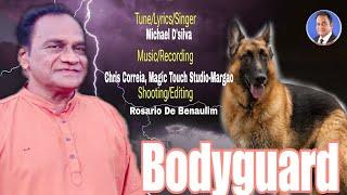 New Konkani Song 2024|| Bodyguard || Michael D'Silva