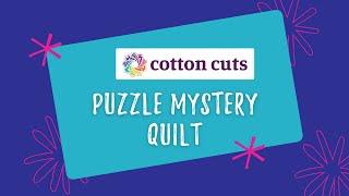 Cotton Cuts Puzzle Mystery Quilt