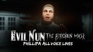 Evil Nun: The Broken Mask Phillipa Reacts to the Player Voice Lines