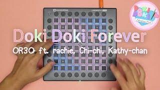 Doki Doki Forever - OR3O ft. rachie, Chi-chi, Kathy-chan [Genuine Launchpad Cover]