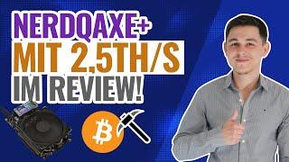 NerdQaxe+ Bitcoin Miner mit 2,5THs review | Bitcoin Miner für zu Hause