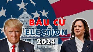 Tường Trình Bầu Cử Mỹ -  Presidential Election 2024