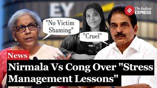 FM Sitharaman vs Congress War of Words Over Stress Management & Victim Blaming