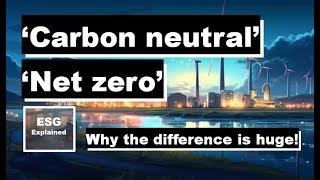 CARBON NEUTRAL VS NET ZERO - Why there's a huge difference.