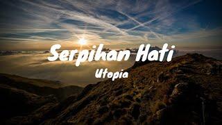 Serpihan Hati - Utopia ( OFFICIAL LIRIK) #serpihanhati #utopia #liriklagu #musikindonesia
