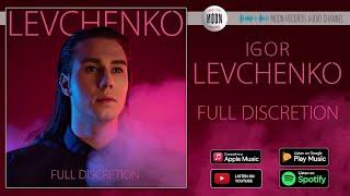 Igor Levchenko - Full Discretion | Official Audio