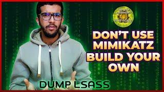 Don't use Mimikatz , build your own | lsass dumper