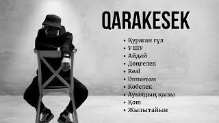 Qarakesek - Үздік әндер жинағы - TOP PLAYLIST 2024