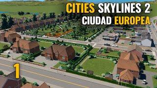 CITIES SKYLINES 2 - Ep 1 - CIUDAD EUROPEA | Gameplay español