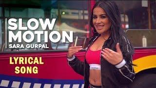 Slow Motion (Lyrical Video) : Sara Gurpal | Punjabi Song