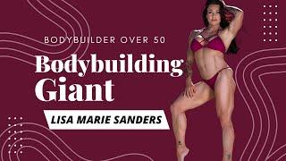 Lisa Marie Sanders' 50+ Journey to Becoming a Bodybuilding Giant