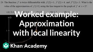 Worked example: Approximation with local linearity | AP Calculus AB | Khan Academy