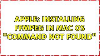 Apple: Installing ffmpeg in mac os "command not found"