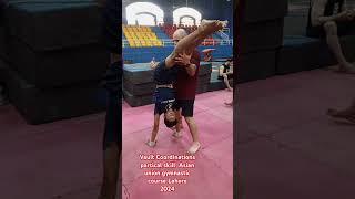 Vault Coordinations partical skill  Asian union gymnastic course Lahore 2024