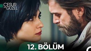 Cesur ve Güzel 12. Bölüm