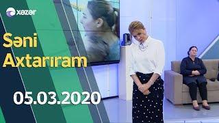 Səni Axtarıram 05.03.2020