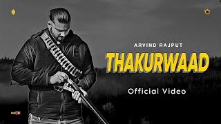 Thakurwaad (Official Video) | Arvind Rajput | Thakurwaad - EP | New Punjabi Rajputi Song 2025