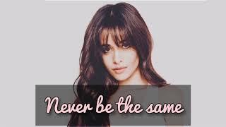 Never be the same - Camila Cabello | MM sub