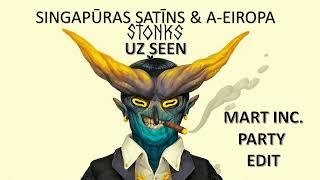 SINGAPŪRAS SATĪNS & A-EIROPA - Uz Seen (Mart Inc. Party Mix)