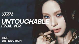 ITZY — UNTOUCHABLE (Final Ver) | Line Distribution