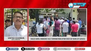 Vasco Hotel Workers face termination after over 30 years of service