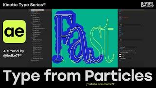 Kinetic Type Series® - Type from Particles in AE