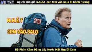 [Review Phim] Người cha già N.h.é.t  con trai vào Balo đi hành hương