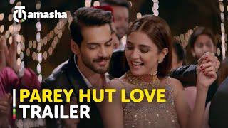 Parey Hut Love on Tamasha