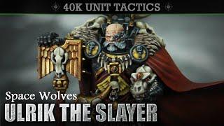 Space Wolves - Ulrik the Slayer Warhammer 40K 8th Edition TACTICS + UNIT SHOWCASE!