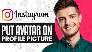 How To Put Instagram Avatar On Profile Picture (2025) Easy Tutorial