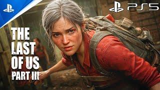 The Last Of Us Part III | Realistic Immersive ULTRA Graphics Gameplay [4K 60FPS] The Last Of Us 3
