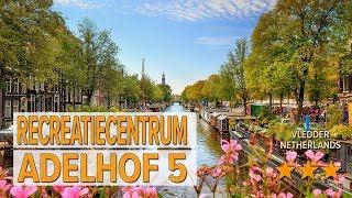 Recreatiecentrum Adelhof 5 hotel review | Hotels in Vledder | Netherlands Hotels