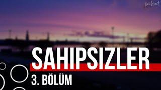 podcast | Sahipsizler 3. Bölüm | HD @nickelcast Full İzle podcast #8